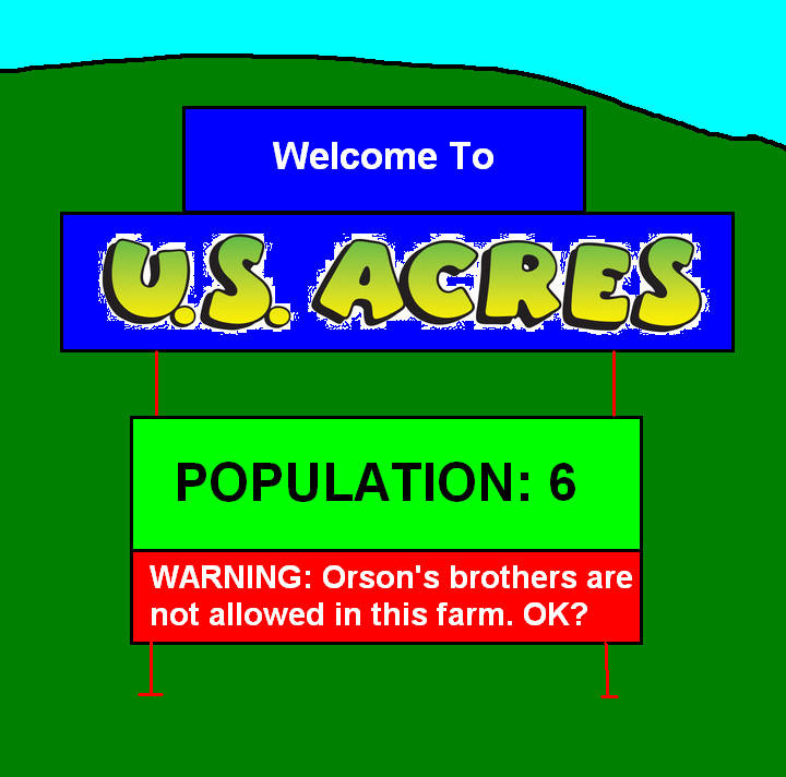 The to U.S. Acres Sign by MikeJEddyNSGamer89 on DeviantArt