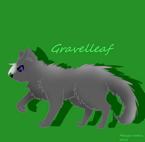 new pic of Gravelleaf by Gravelleaf new pic of Gravelleaf by Gravelleaf