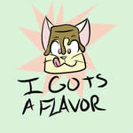 I gots a flavor by Brimstone-hound