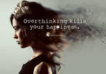 Overthinkinghappiness by ShelliStar