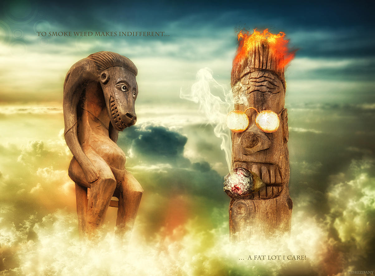 to smoke weed makes indifferent by Drezdany