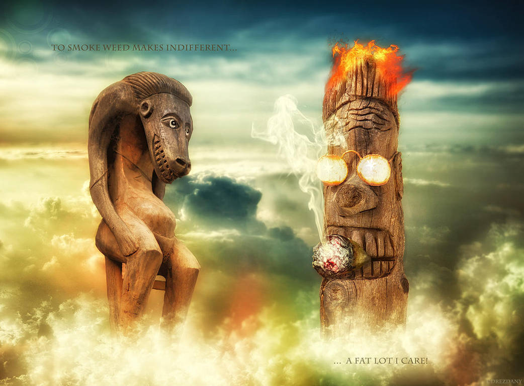 to smoke weed makes indifferent by Drezdany