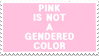 - Stamp: Pink is not a gendered color. - by ChicaTH - Stamp: Pink is not a gendered color. - by ChicaTH