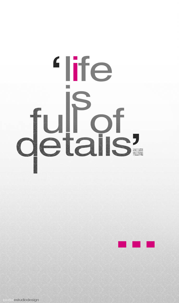 - life is full of details - by LPORTAL