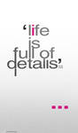 - life is full of details - by LPORTAL