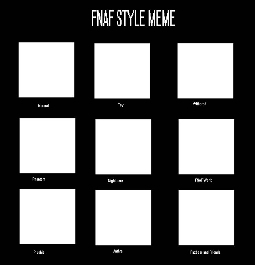 FNAF Style Meme (Blank) by SonicFazbear15 on DeviantArt