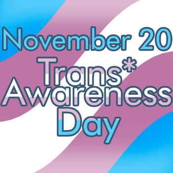 Trans* Awareness Day by engineerJR