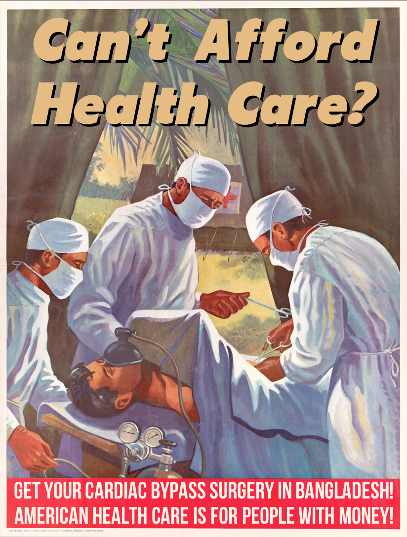 Can't Afford Health Care? by poasterchild