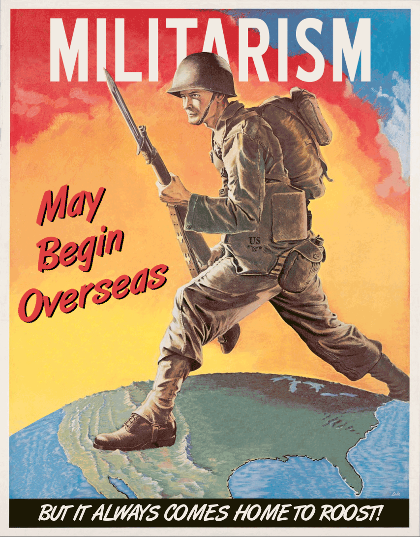 Militarism Comes Home to Roost by poasterchild