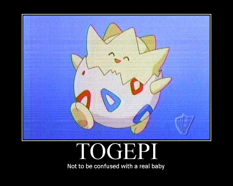 Togepi Demotivational Poster by kiriyamakazuouzi11 on DeviantArt