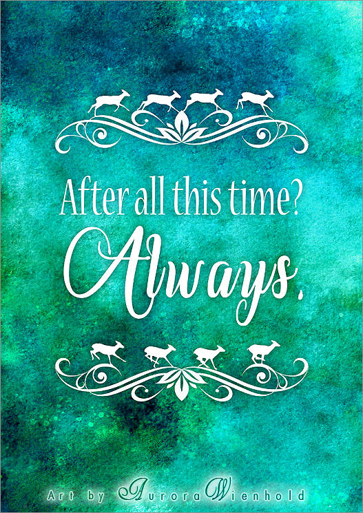 After all this time - Always - PRINT by RoryonaRainbow