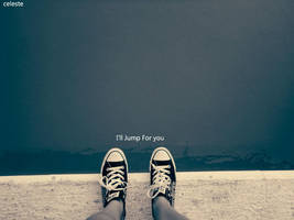 I will jump for you by XxClzTHexX