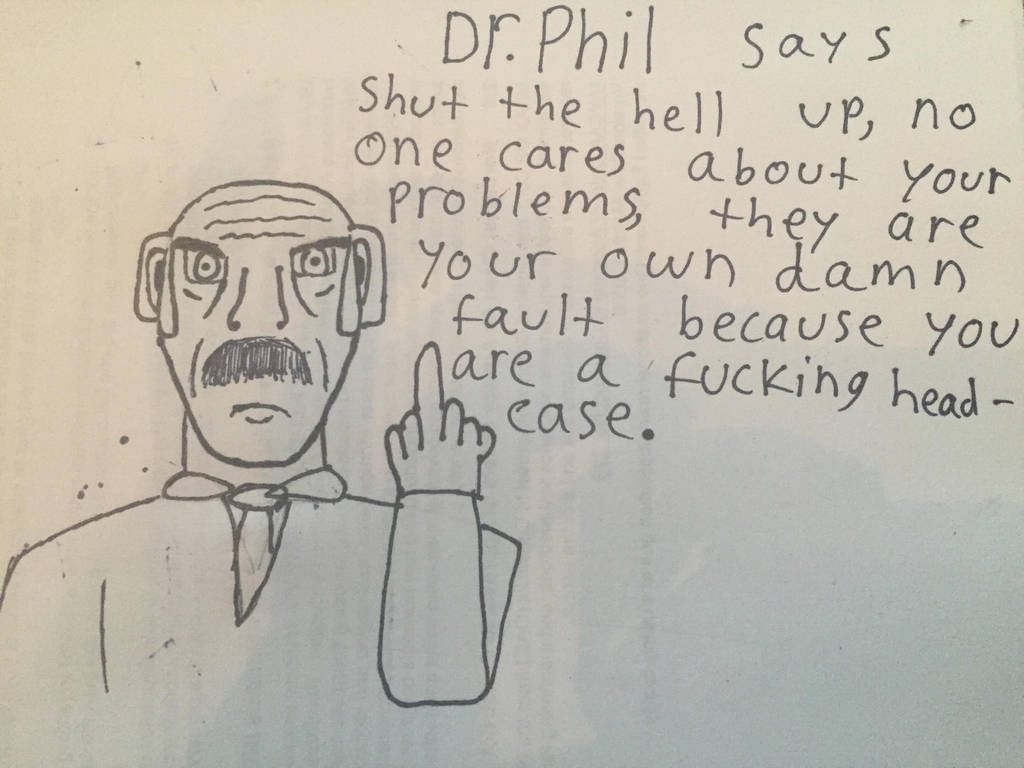 Dr Phil Says To Shut The Hell Up By Maskedmanwiththeredx On Deviantart