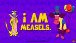i Am Measels. by AnutDraws