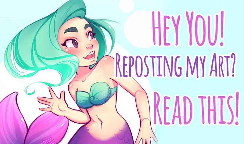 Reposting My Art? READ THIS PLEASE by ChrissaBug Reposting My Art? READ THIS PLEASE by ChrissaBug