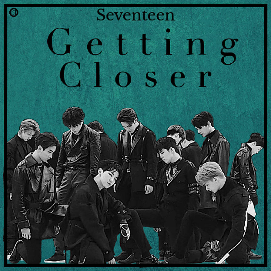 SEVENTEEN - Getting Closer albumcover by souheima on DeviantArt