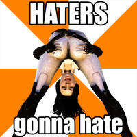 Haters gonna hate by TruePrince