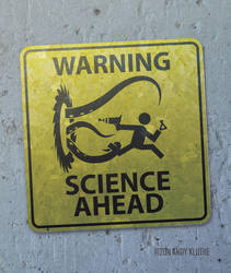 Warning: SCIENCE Ahead by AndyKluthe
