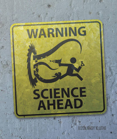 Warning: SCIENCE Ahead by AndyKluthe