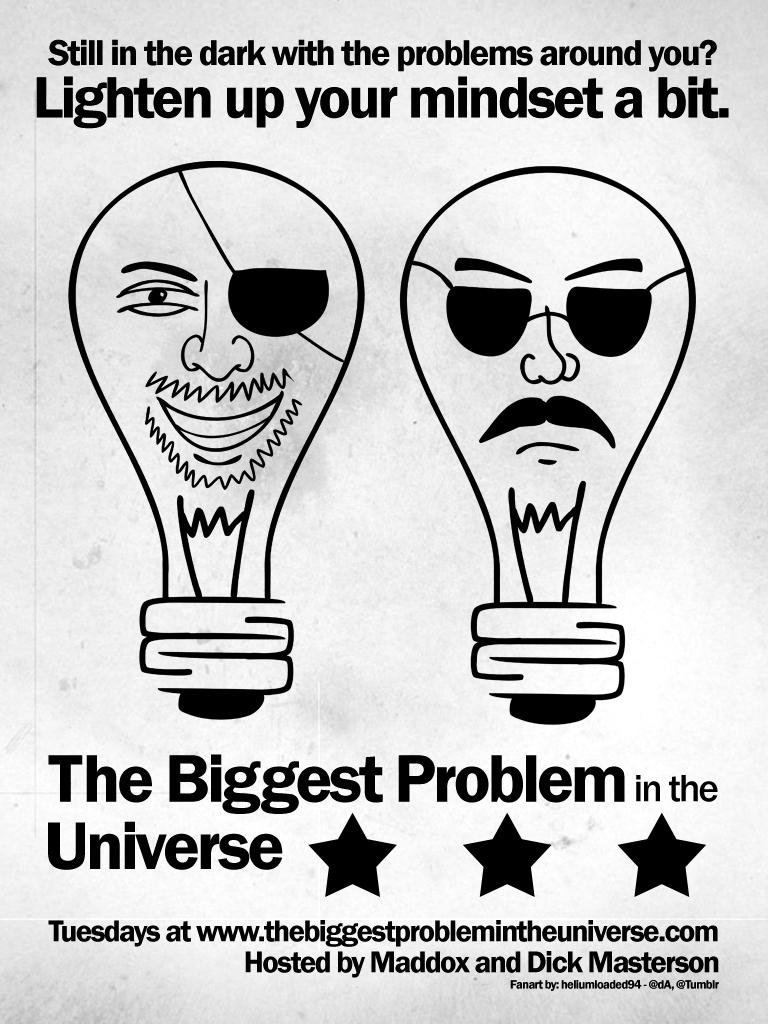 Welcome to The Biggest Problem In The Universe! by HeliumLoaded94